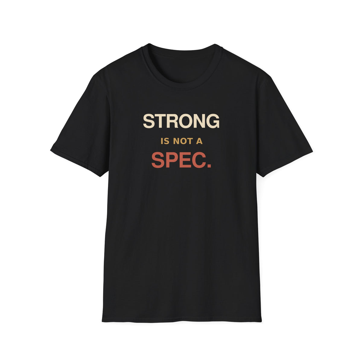 Strong Is Not T-Shirt