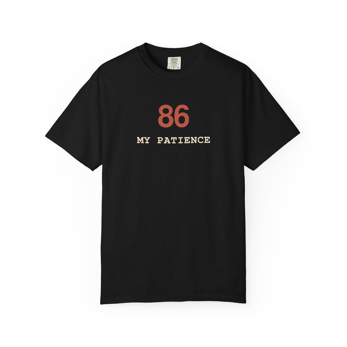 86 My Patience T-Shirt