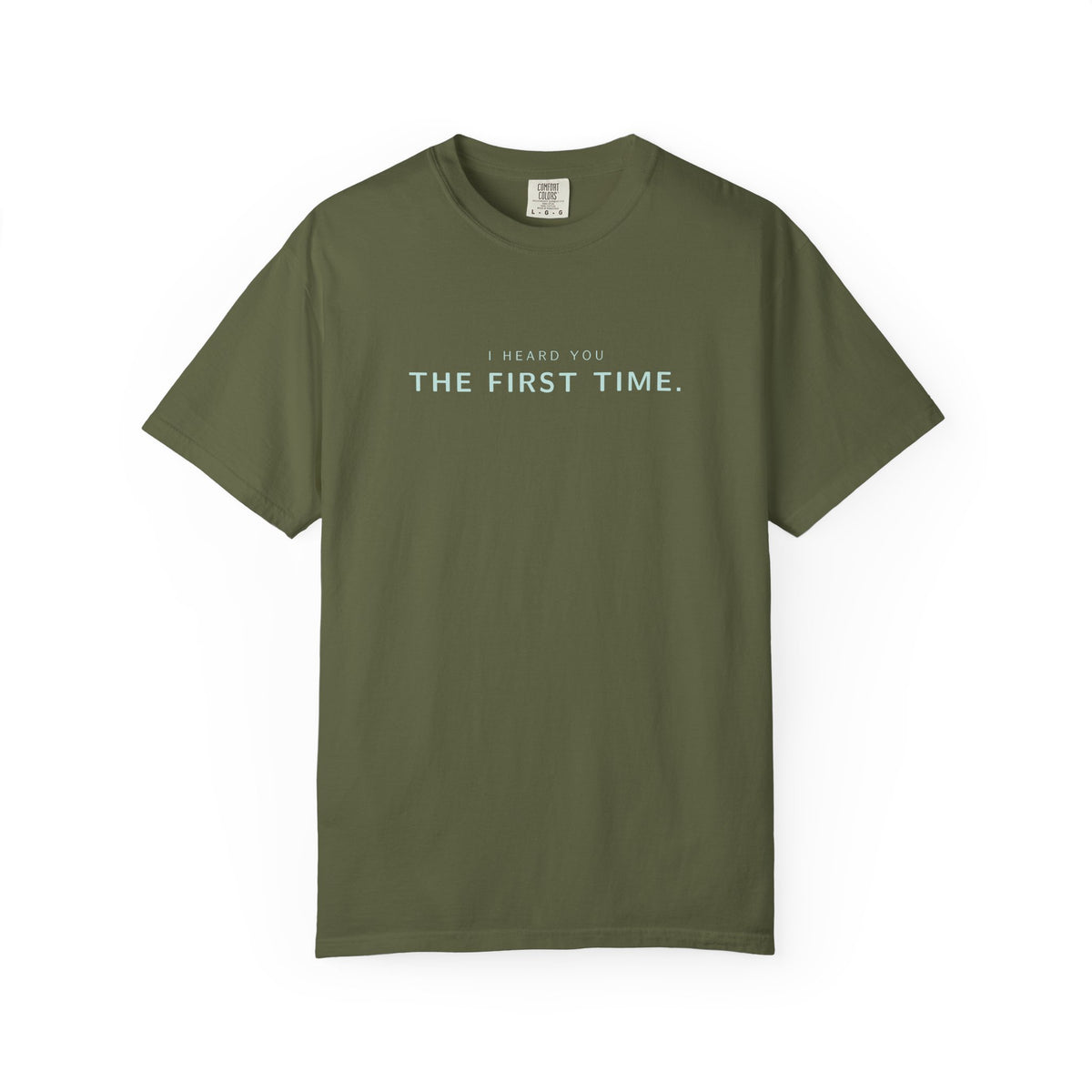 I Heard You T-Shirt