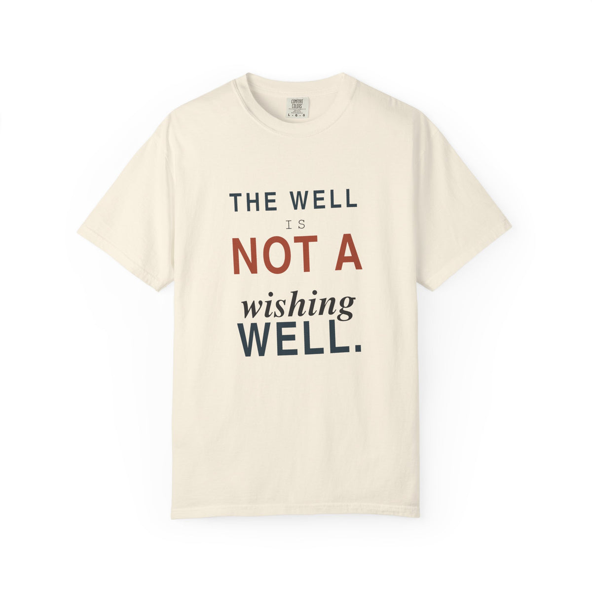 The Well Is Not a Wishing Well Dark T-Shirt