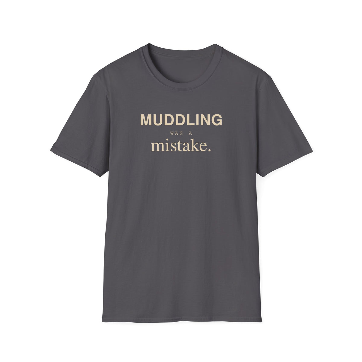 Muddling Mistake T-Shirt