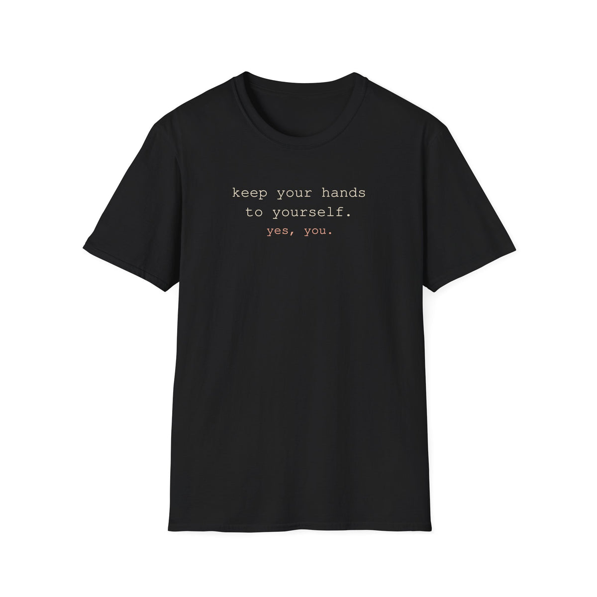 Keep Your Hands T-Shirt