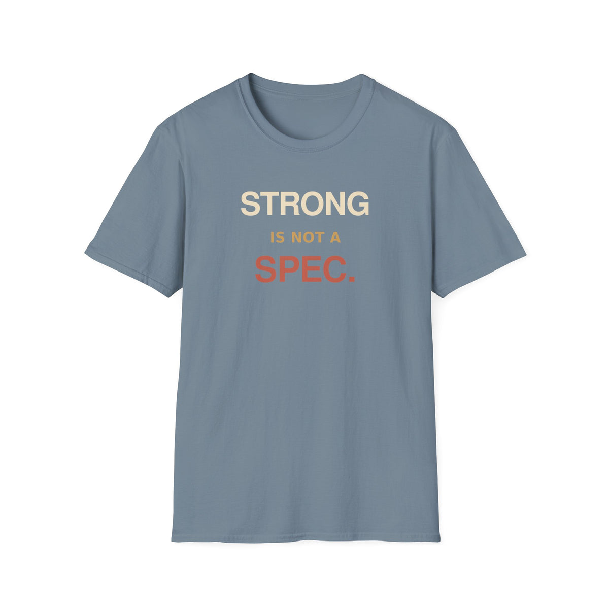 Strong Is Not T-Shirt