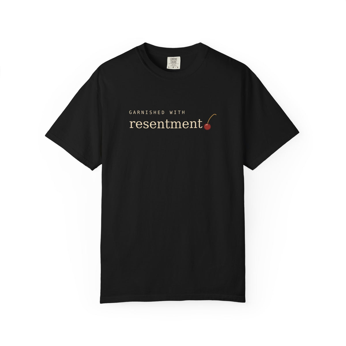 Garnished With Resentment T-Shirt