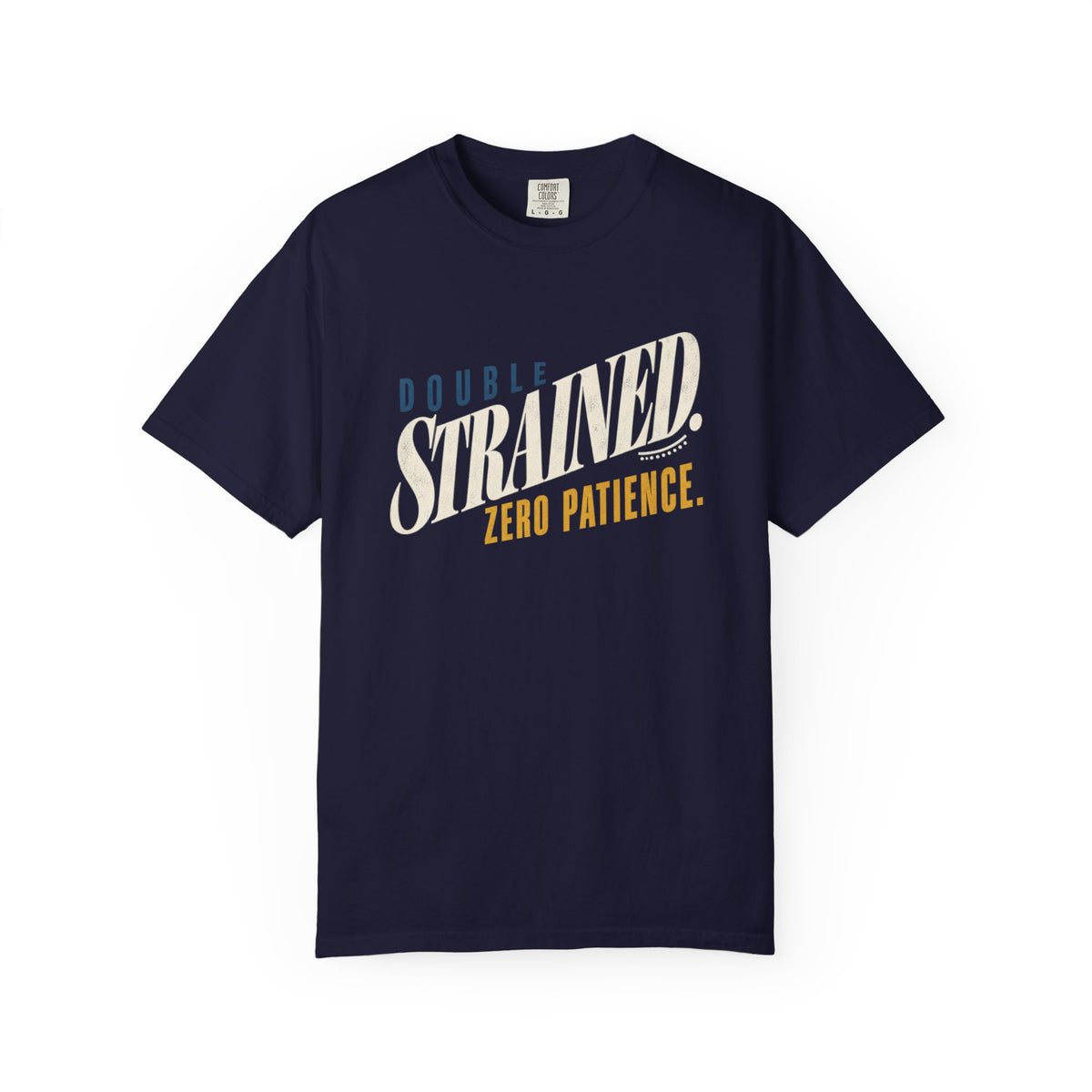 Double Strained Zero Patience T-Shirt