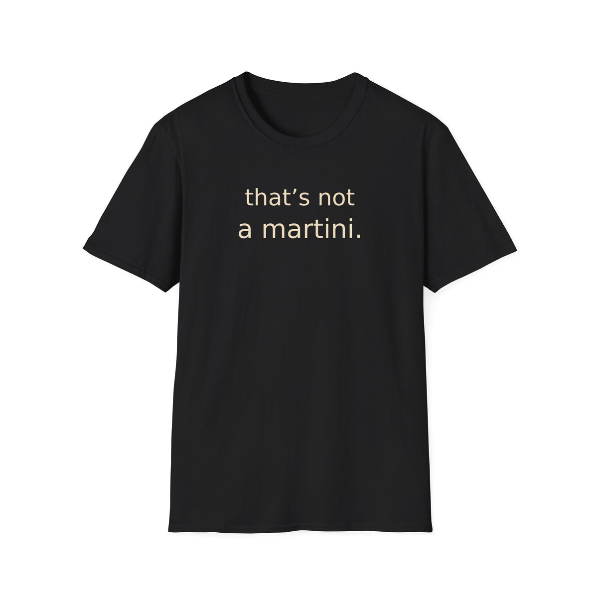Not a Martini T-Shirt