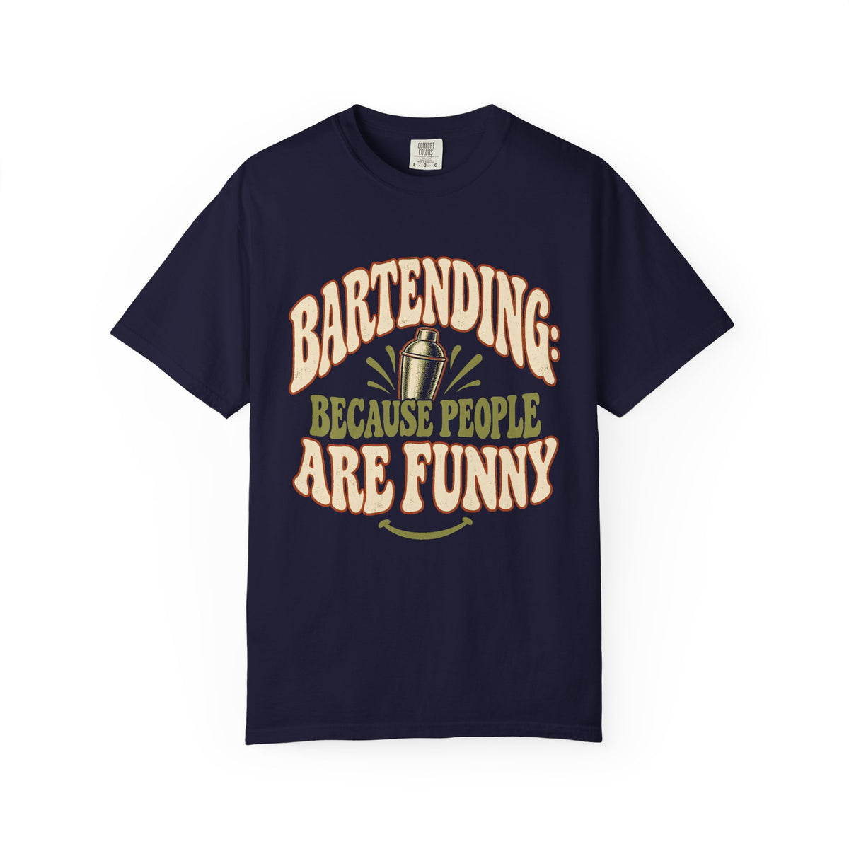Bartending Because People Are Funny T-Shirt