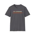 I'm Listening T-Shirt