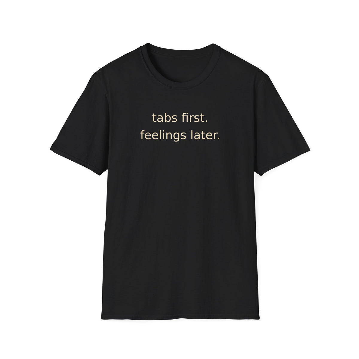 Tabs First. T-Shirt