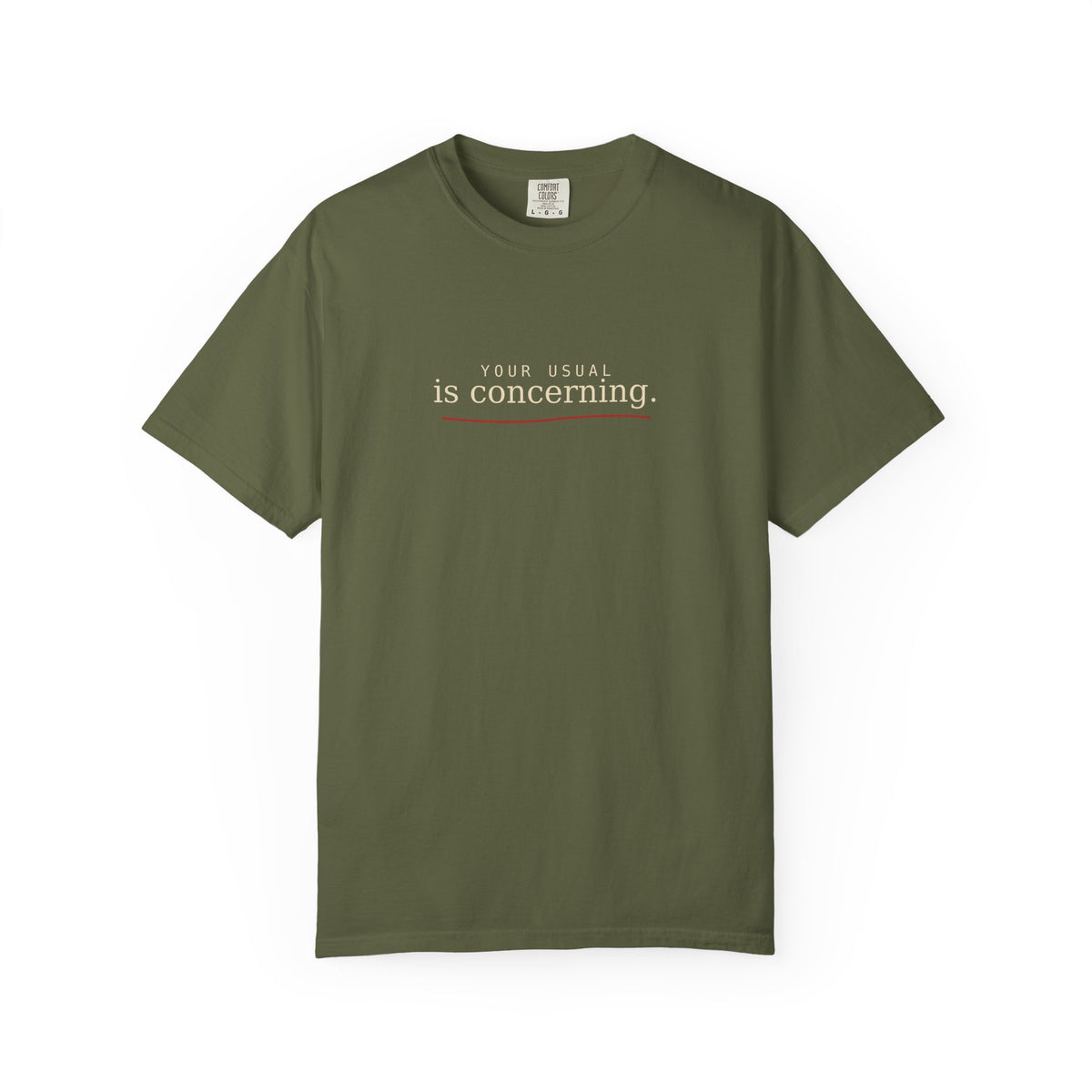 Your Usual Is Concerning T-Shirt