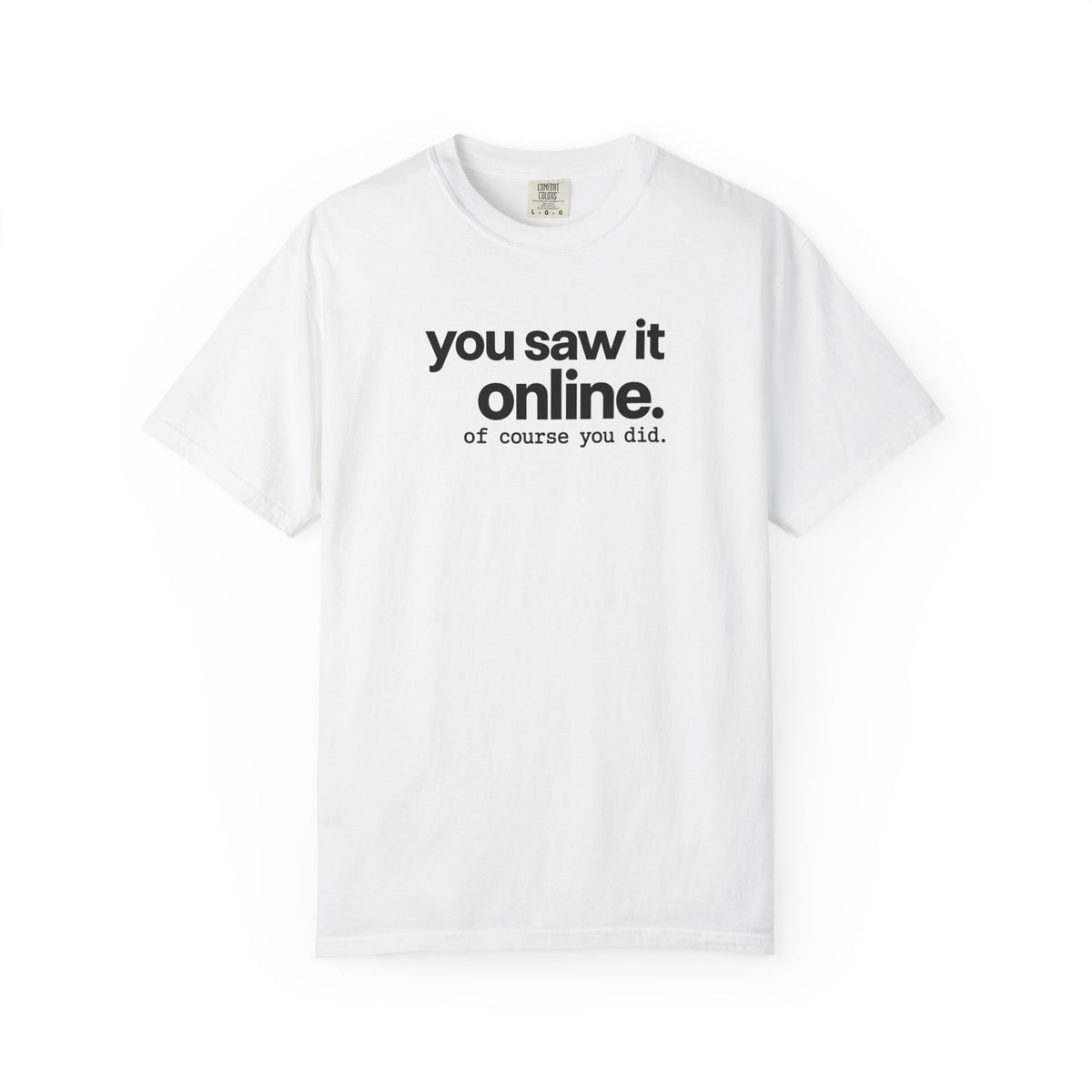Saw It Online T-Shirt
