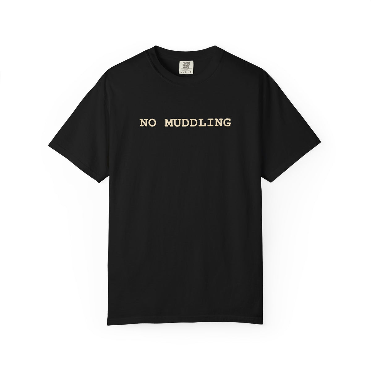 No Muddling T-Shirt