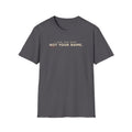 Not Your Name T-Shirt