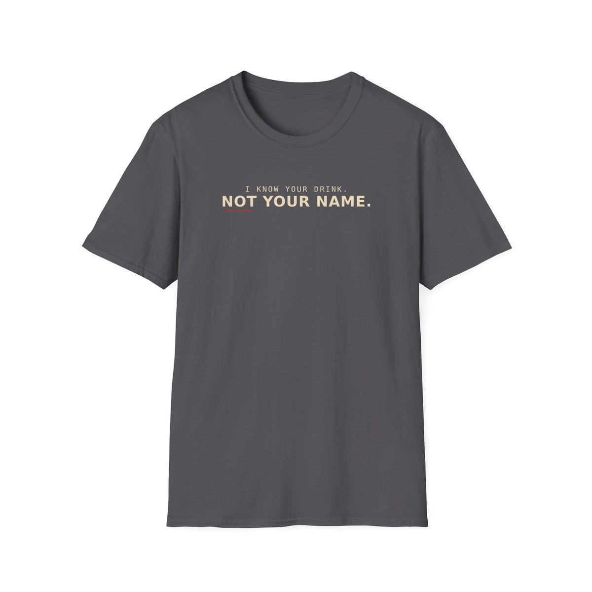 Not Your Name T-Shirt