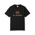 86 My Patience T-Shirt