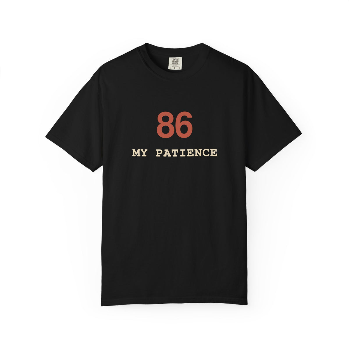 86 My Patience T-Shirt