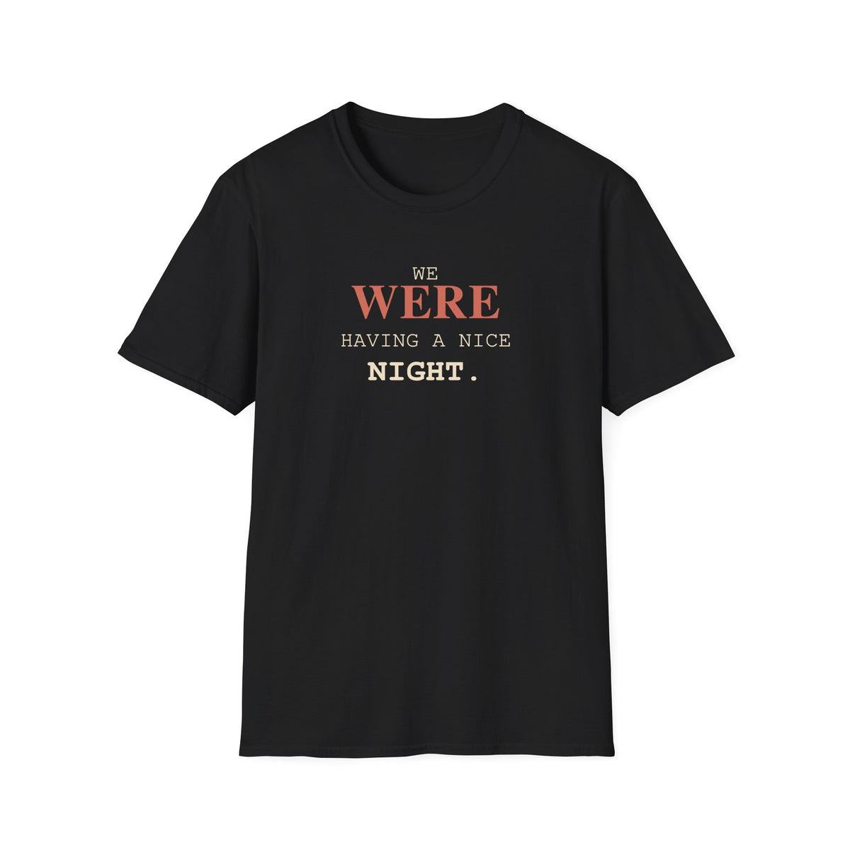 We Were T-Shirt