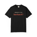 Wheres My Barback T-Shirt