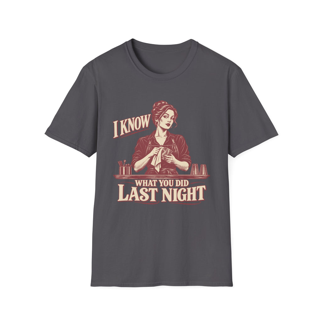 I Know T-Shirt
