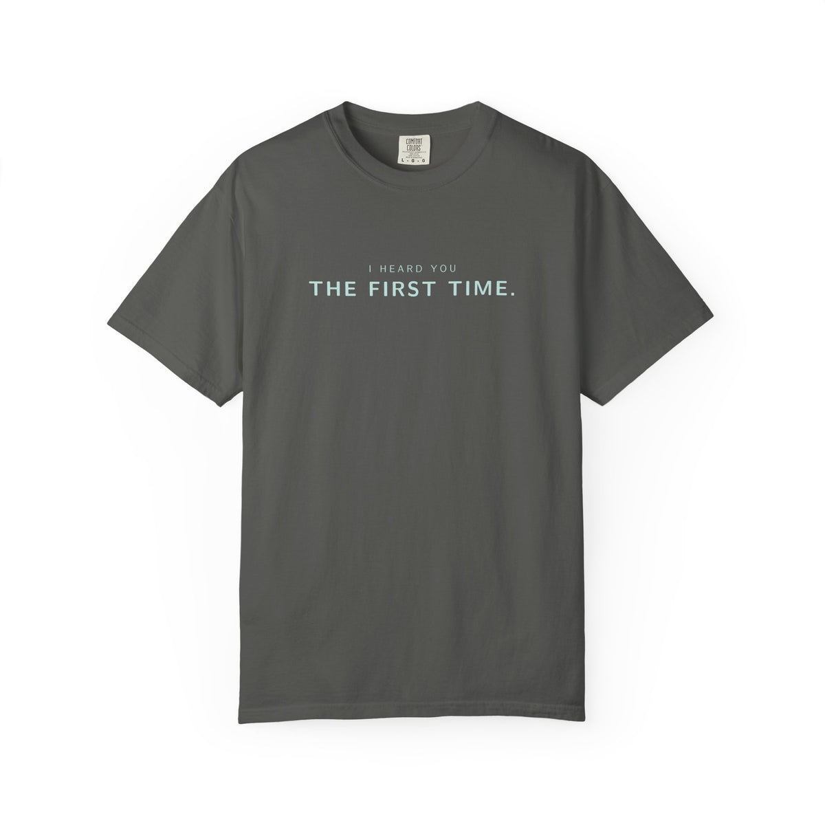 I Heard You T-Shirt