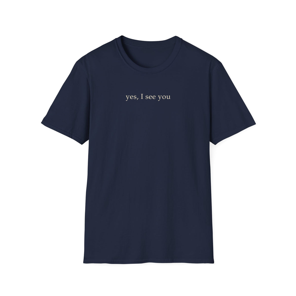 Yes I See You T-Shirt
