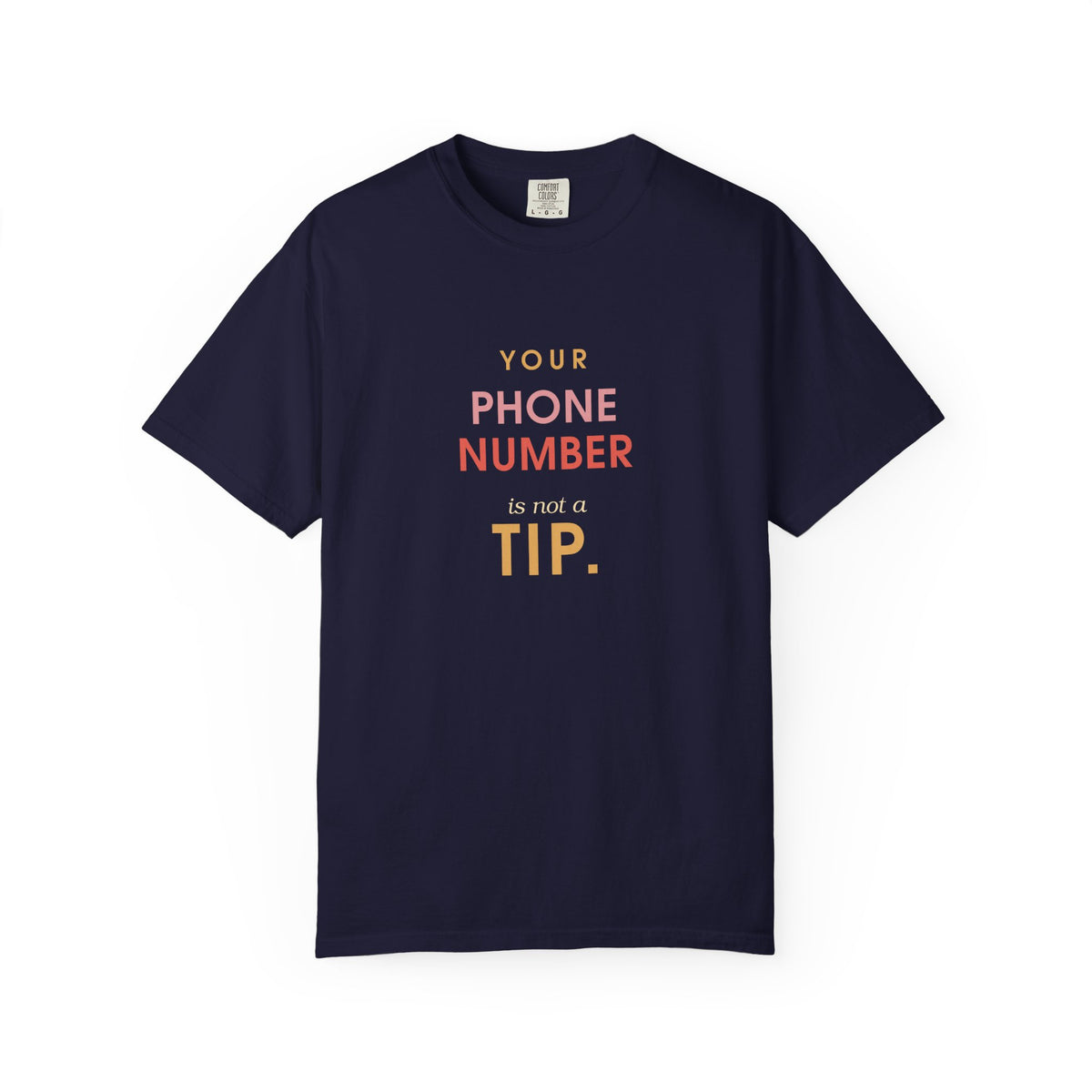 Your Phone Number Is Not a Tip T-Shirt