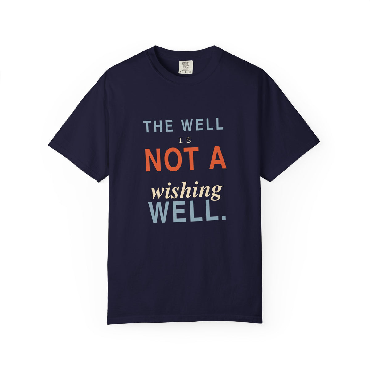 The Well Is Not a Wishing Well Dark T-Shirt