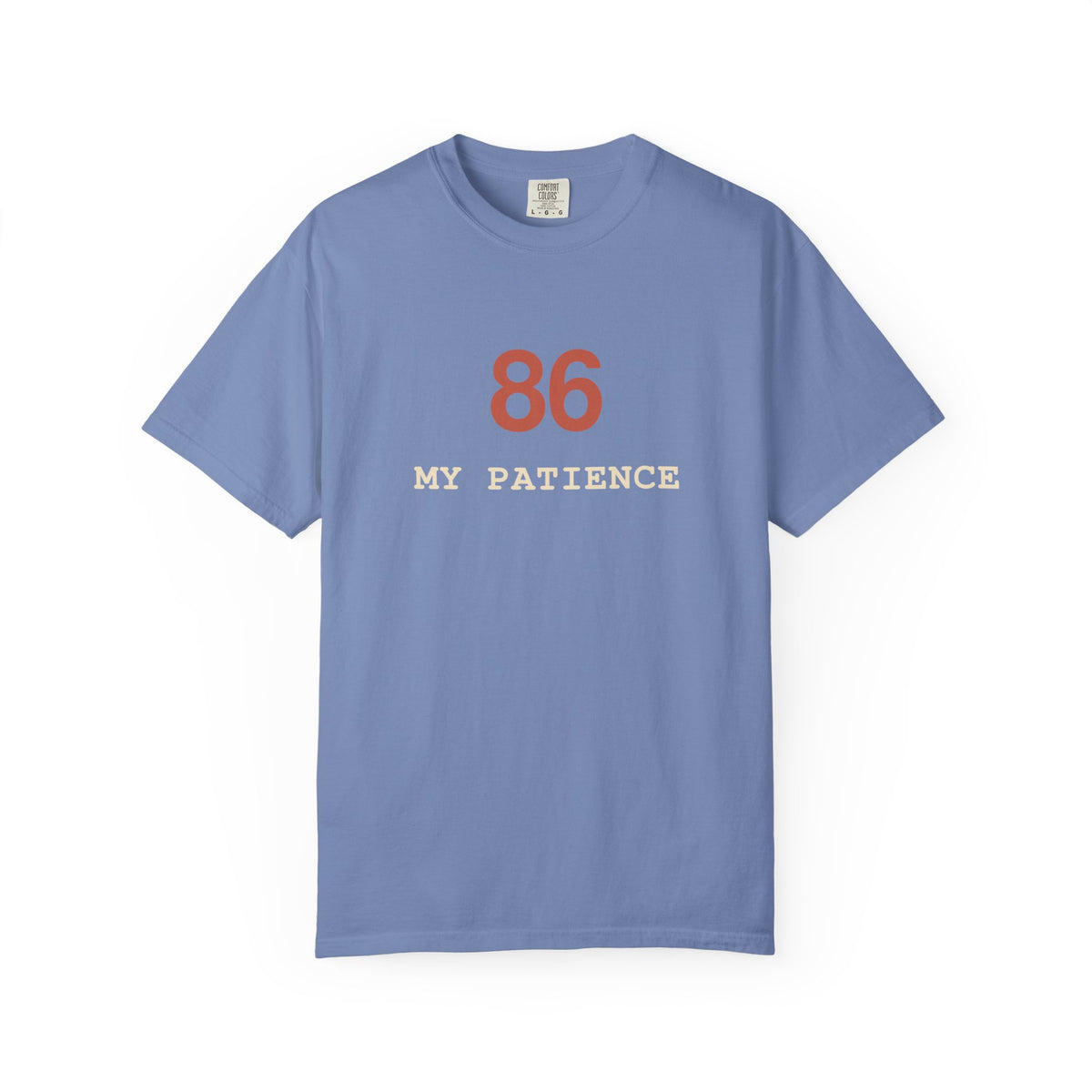 86 My Patience T-Shirt