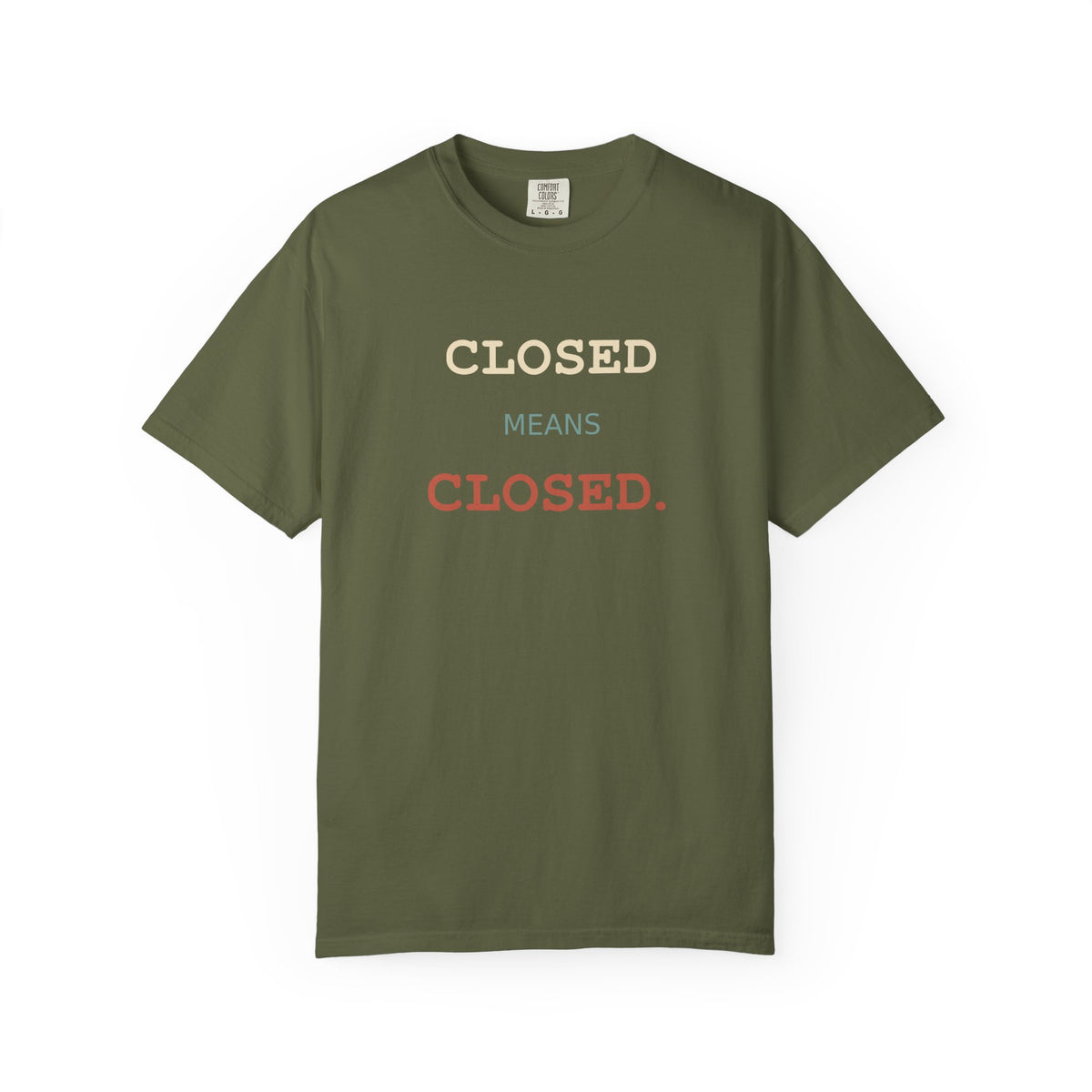 Closed Means Closed T-Shirt