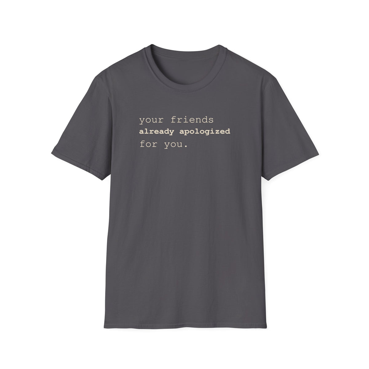 Your Friends T-Shirt