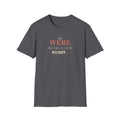 We Were T-Shirt