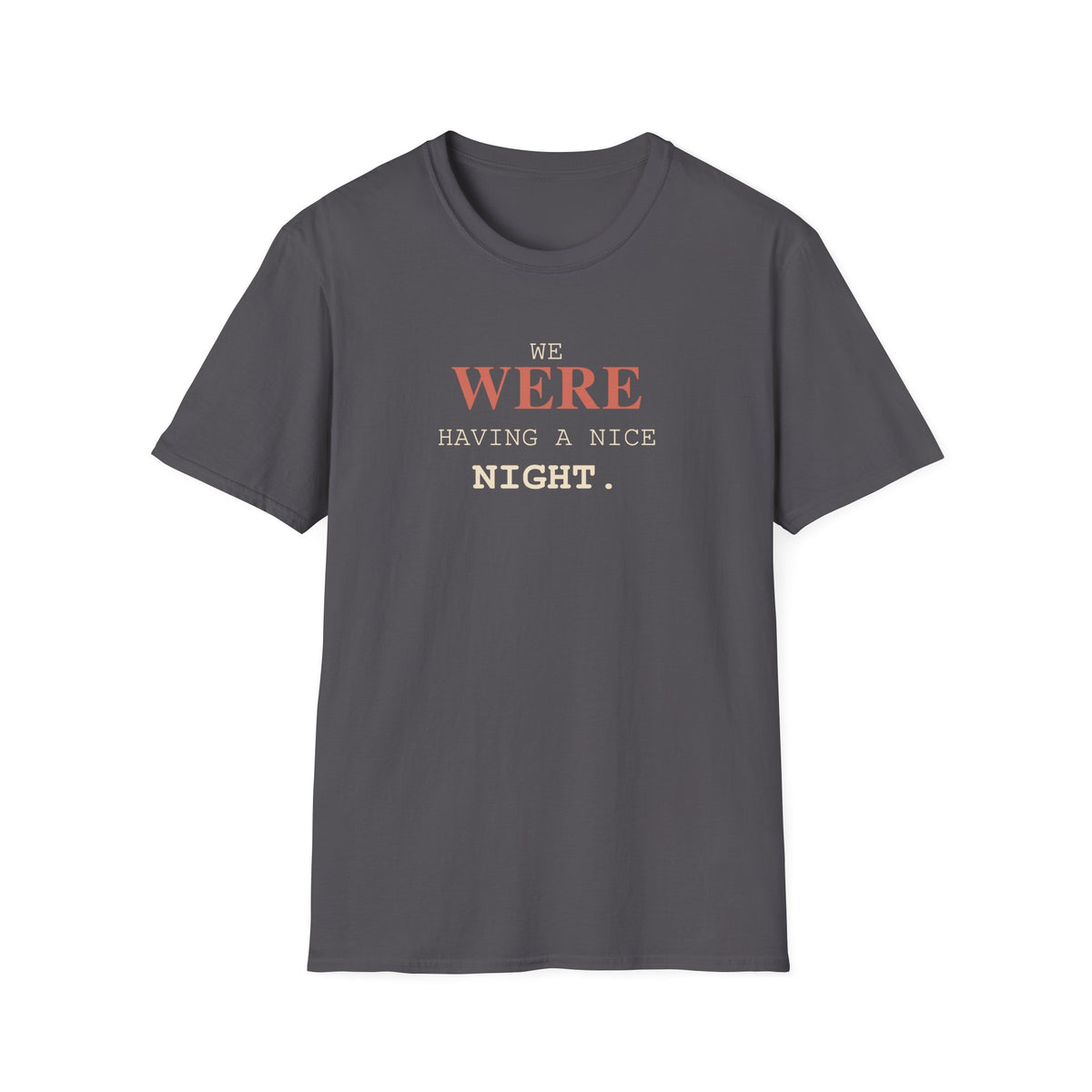 We Were T-Shirt