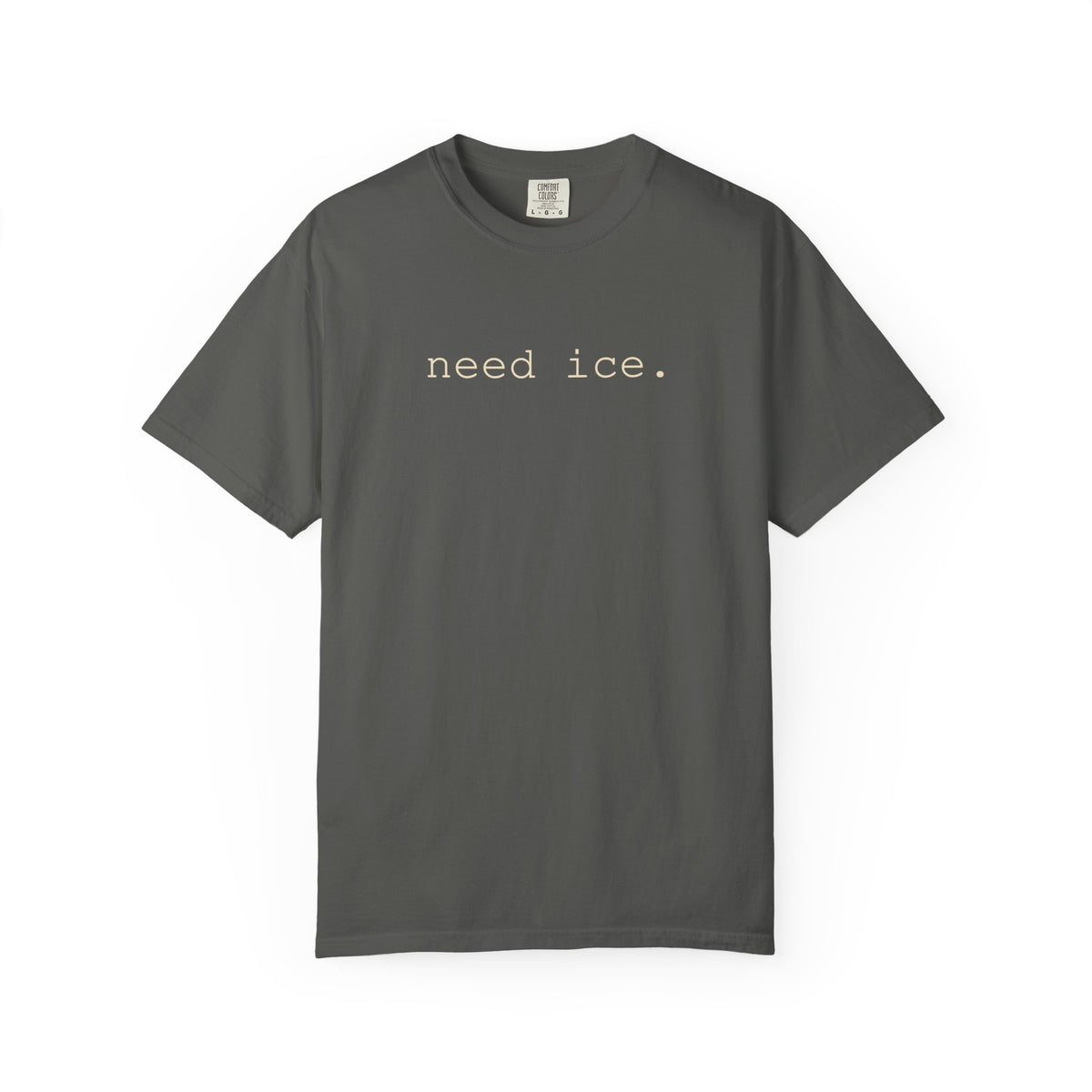 Need Ice T-Shirt