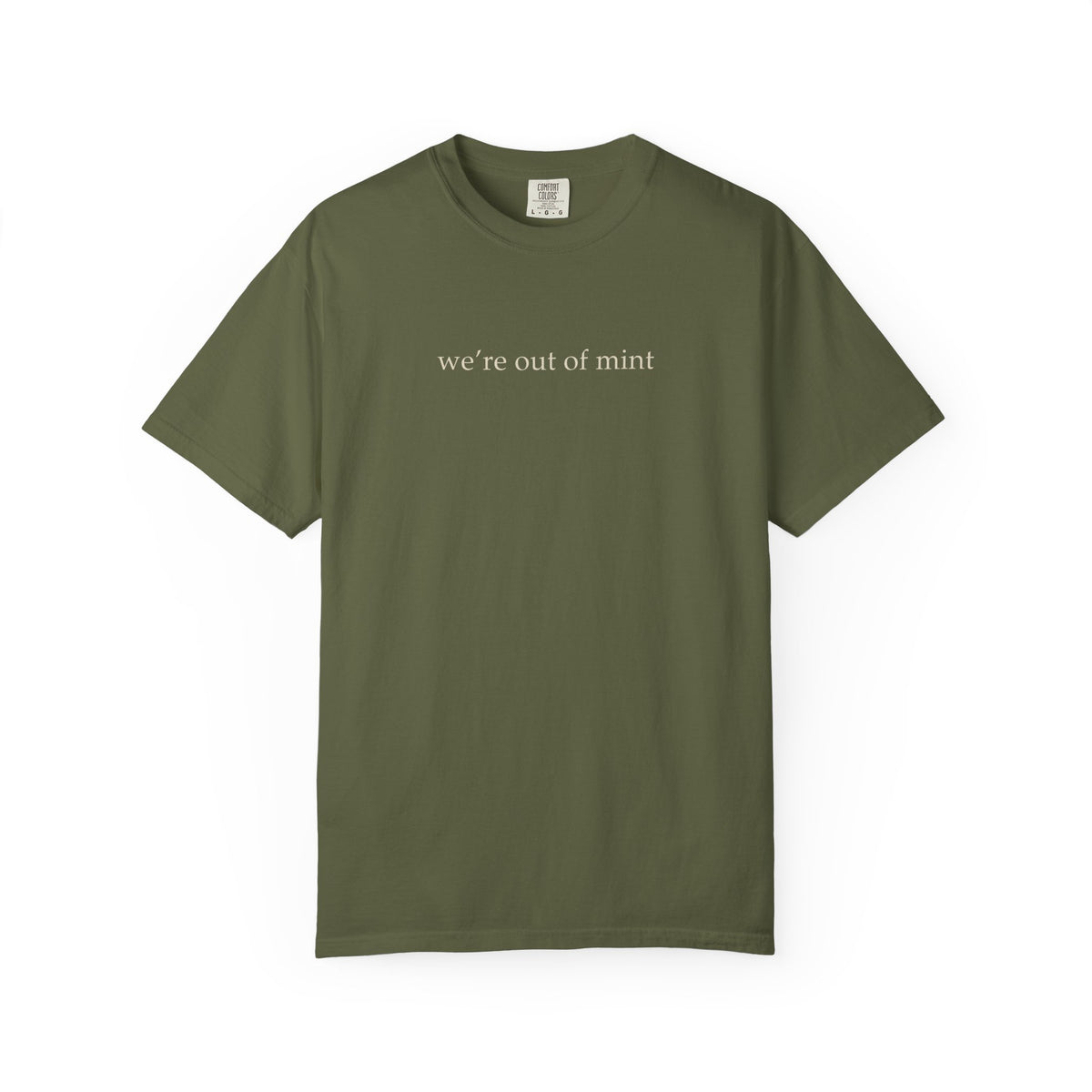 We're Out of Mint T-Shirt