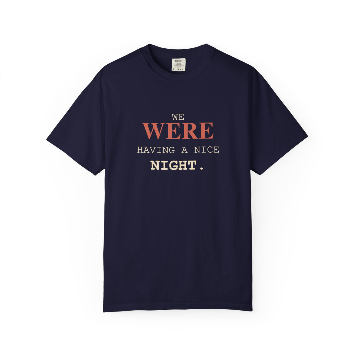 We Were Having A Nice Night T-Shirt