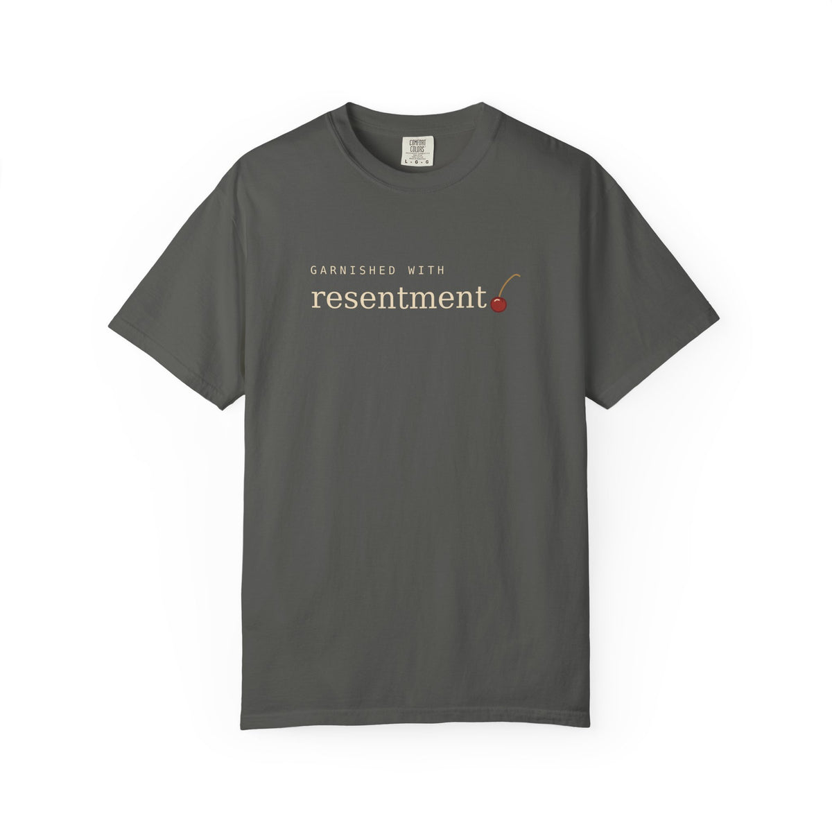 Garnished With Resentment T-Shirt