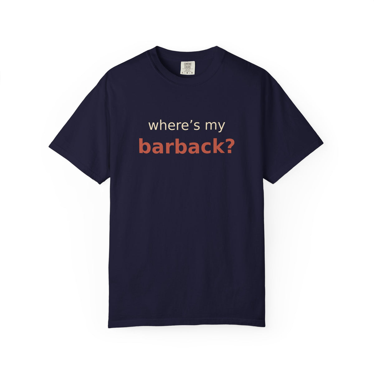 Wheres My Barback T-Shirt
