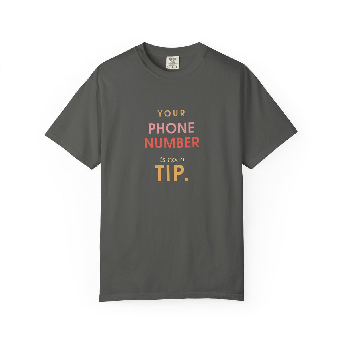 Your Phone Number Is Not a Tip T-Shirt
