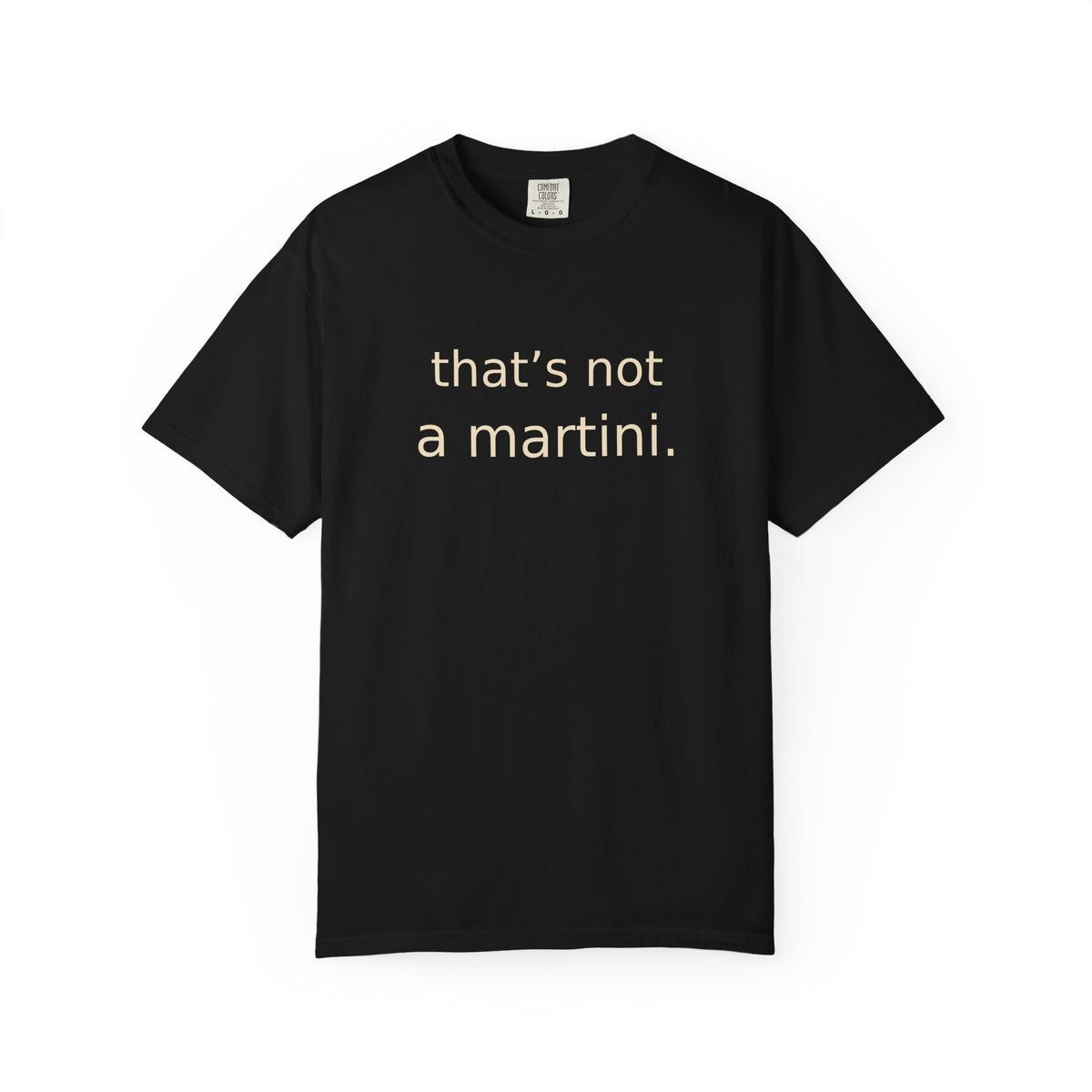 Thats Not a Martini T-Shirt