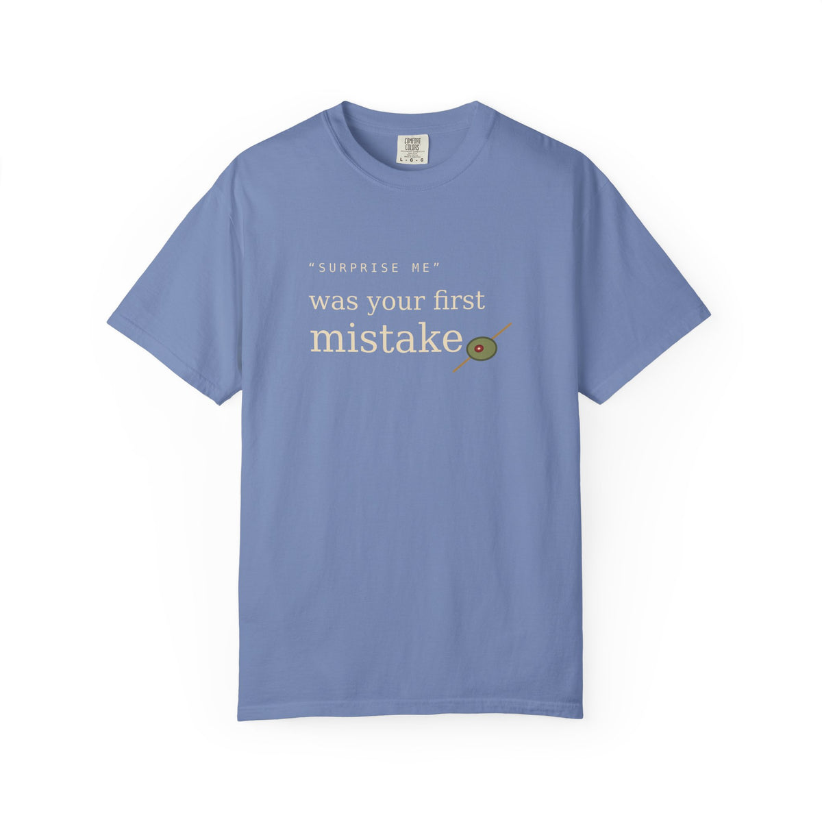 Surprise Me Was Your First Mistake T-Shirt