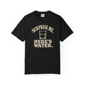 Here's Water T-Shirt