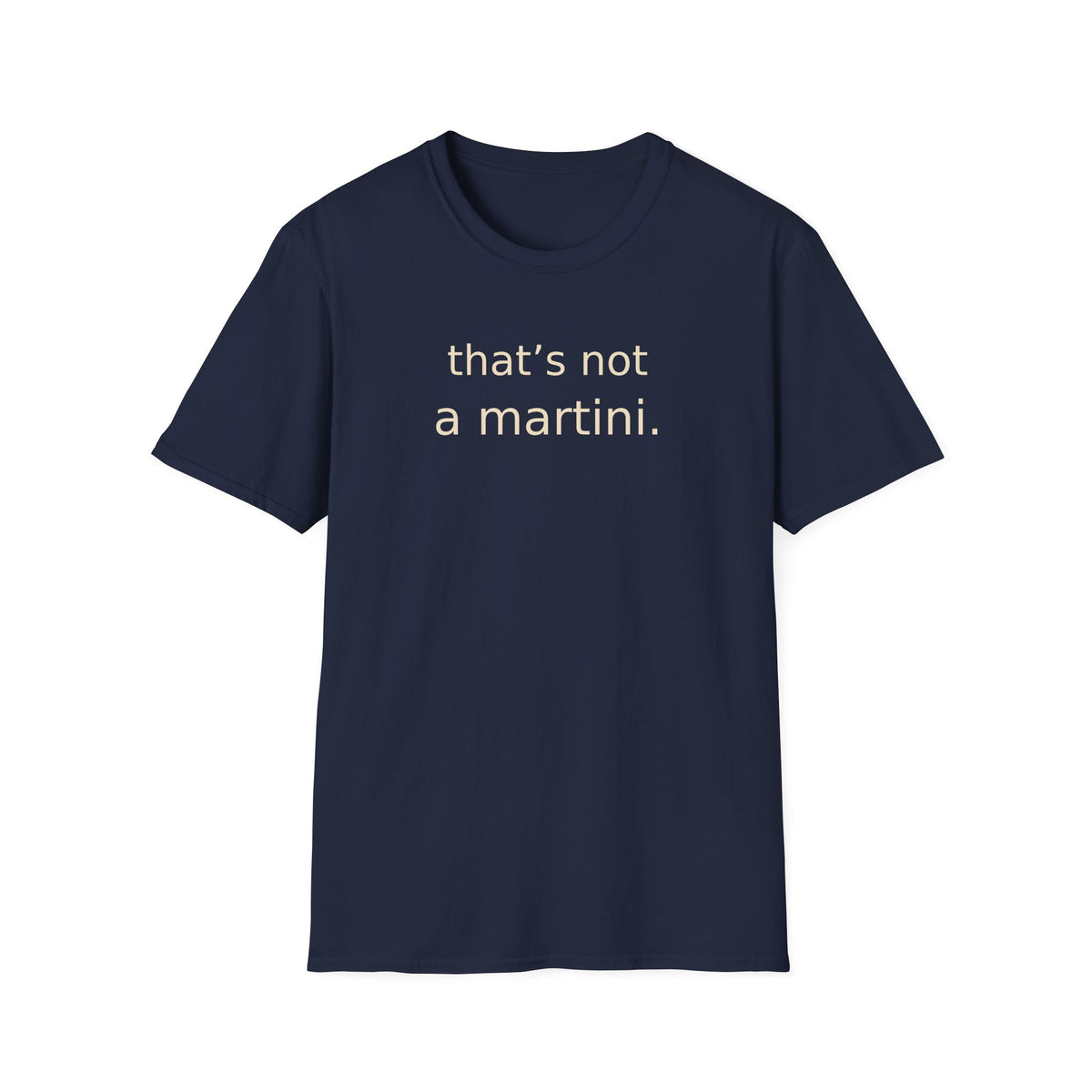 Not a Martini T-Shirt