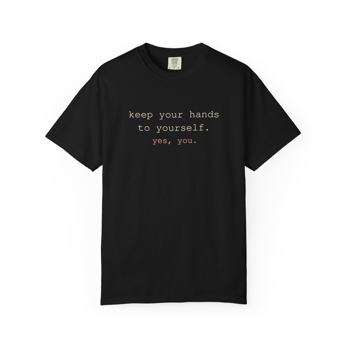 Keep Your Hands To Yourself T-Shirt