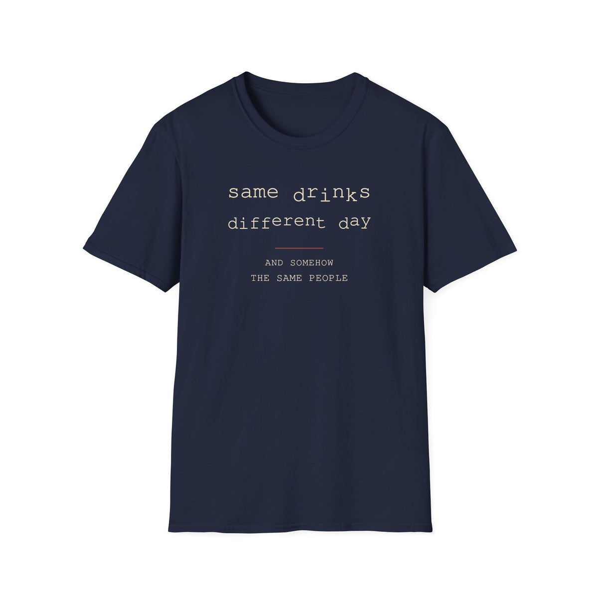 Same Drinks T-Shirt
