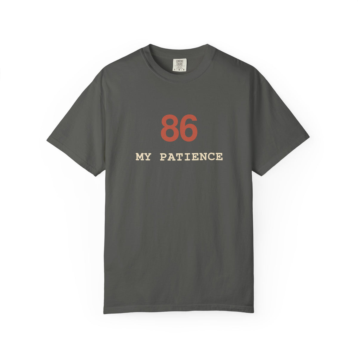 86 My Patience T-Shirt