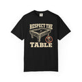 Respect The Table T-Shirt