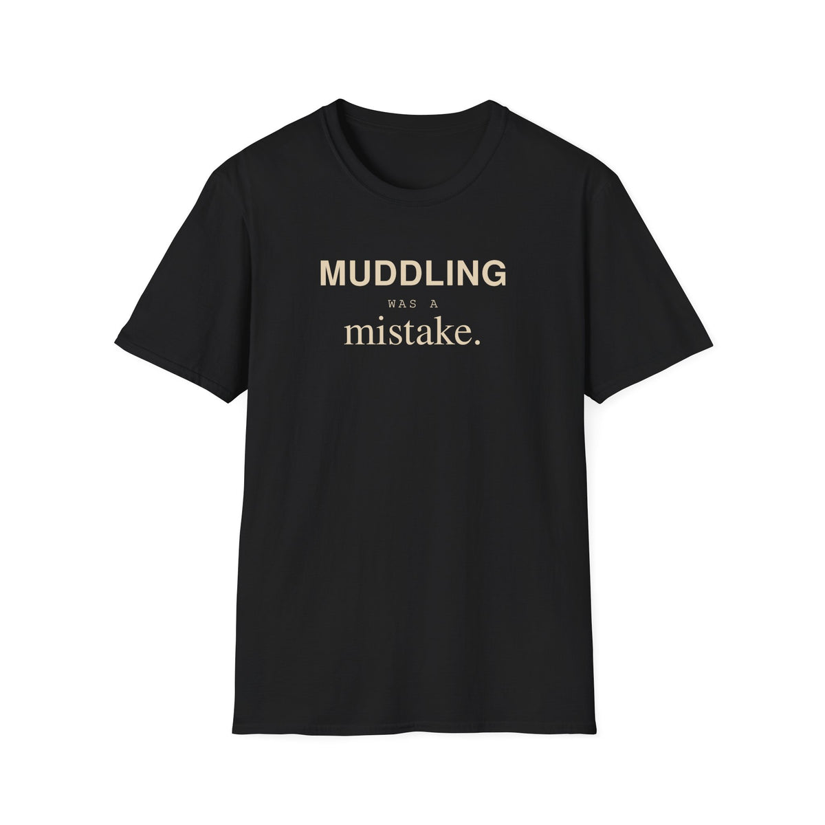 Muddling Mistake T-Shirt