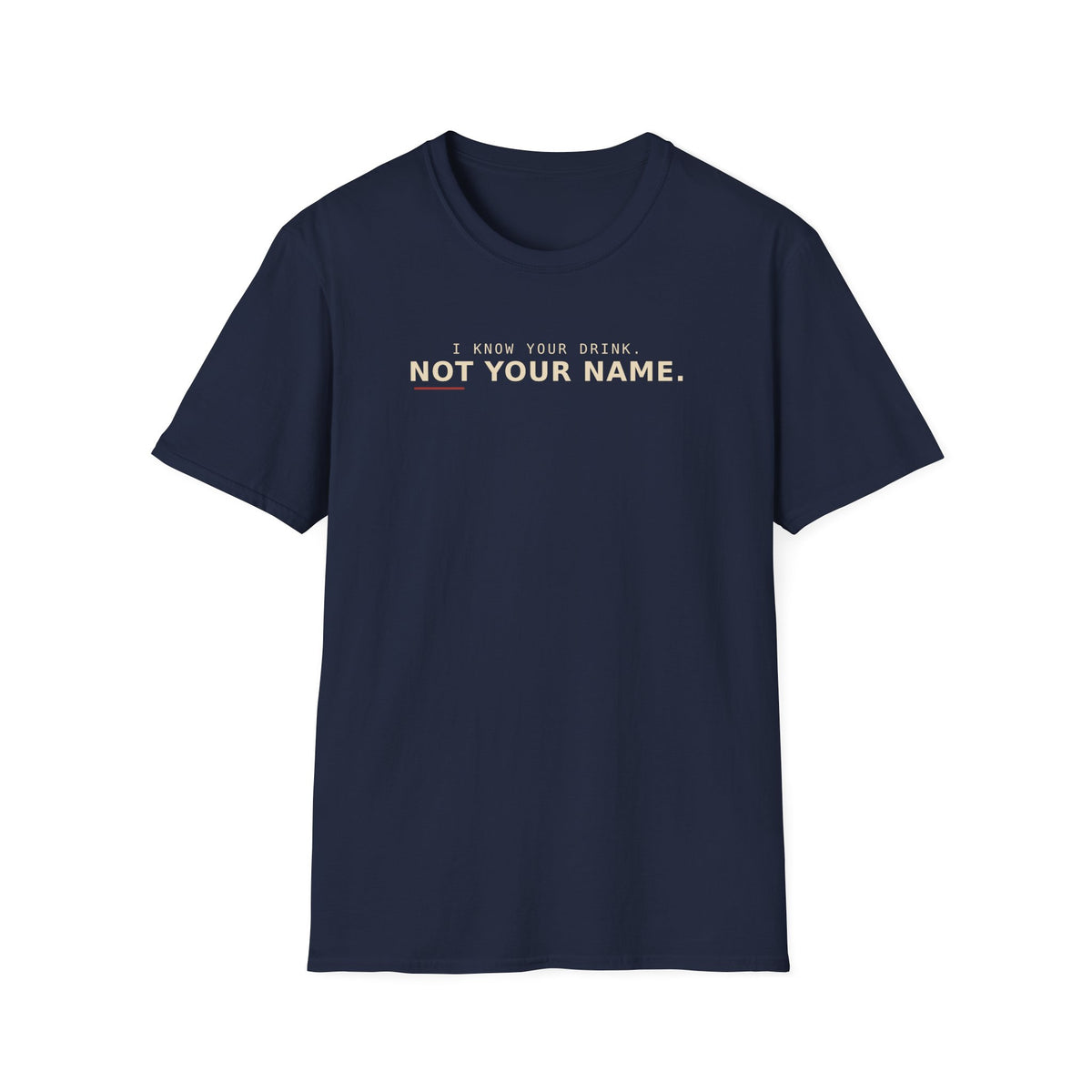 Not Your Name T-Shirt