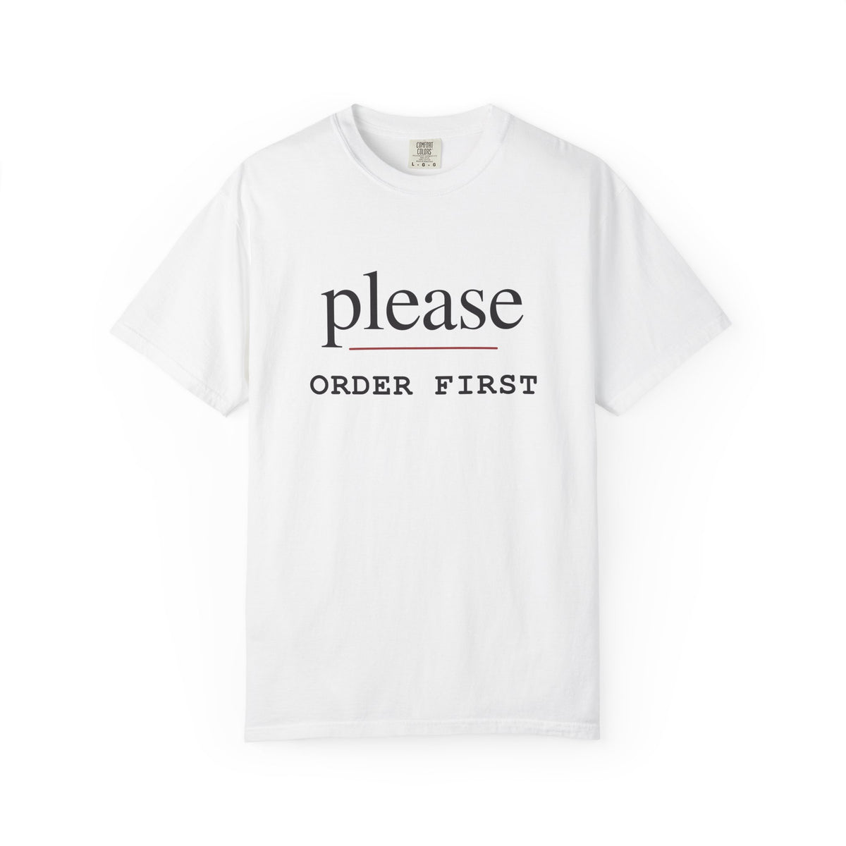 Please Order First Dark T-Shirt