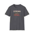 Strong Is Not T-Shirt